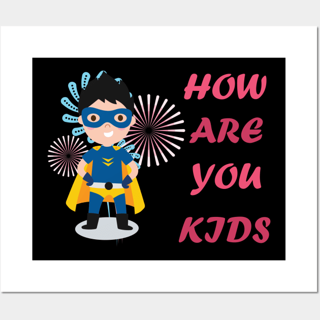 How are you kids Wall Art by aodcart